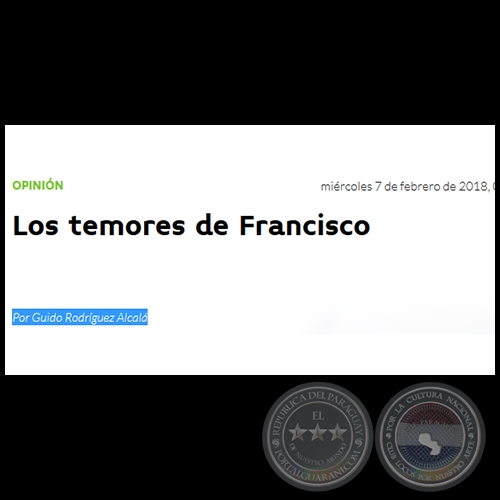 LOS TEMORES DE FRANCISCO - Por GUIDO RODRÍGUEZ ALCALÁ - Miércoles, 07 de Febrero de 2018